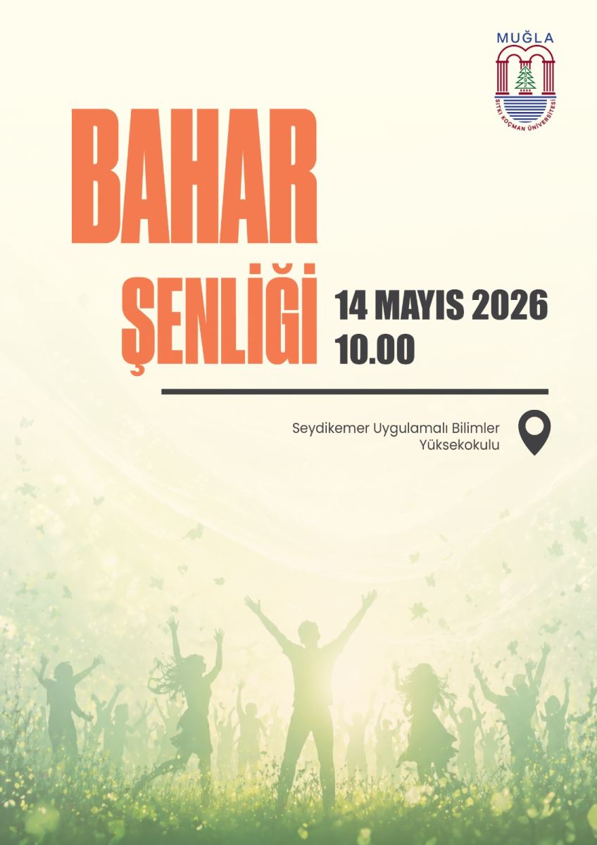 Görsel Betimlemesi: Bahar Şenliği Posteri  Görsel, dikey konumlandırılmış bir poster. Üst kısımda, sol üst köşede küçük bir logo — Muğla Sıtkı Koçman Üniversitesi'ne ait olduğu anlaşılıyor.  Posterin arka planı sıcak ve canlı renklerden oluşuyor: turuncu, pembe ve sarı tonlarının birbirine geçtiği, güneşli bir günü andıran yumuşak bir görüntü. Arka planda yeşil bitki örtüsü siluetleri ve içeri süzülen ışık huzmeleri var.  Posterin orta-alt kısmında, siluet halinde bir kalabalık yer alıyor. İnsanların kolları havaya kalkmış, dans eder ya da coşkuyla kutlama yapar şekilde betimlenmiş. Bu silüetler siyah renkte ve hareketli bir atmosfer yaratıyor.  Ön planda, posteri kaplayan büyük ve dikkat çekici metinler var. Ana başlık şöyle:  "BAHAR ŞENLİĞİ"  Altında daha küçük puntoyla mekân ve tarih bilgisi:  Seydikemer Uygulamalı Bilimler Yüksekokulu 14 Mayıs 2026 Saat: 10.00  En altta ise etkinliği düzenleyen kurumun logosu yer alıyor; bu logo MSKÜ'nün "Seydikemer Uygulamalı Bilimler Yüksekokulu" birimine ait.  Genel atmosfer: Baharın gelişini kutlayan, enerjik, coşkulu ve davetkâr bir etkinlik posteri. Gençlik, bahar ve kutlama temaları ön planda.